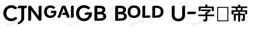 CJNgaiGB Bold U字体转换